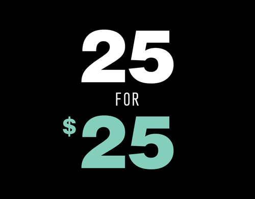 25 for $25